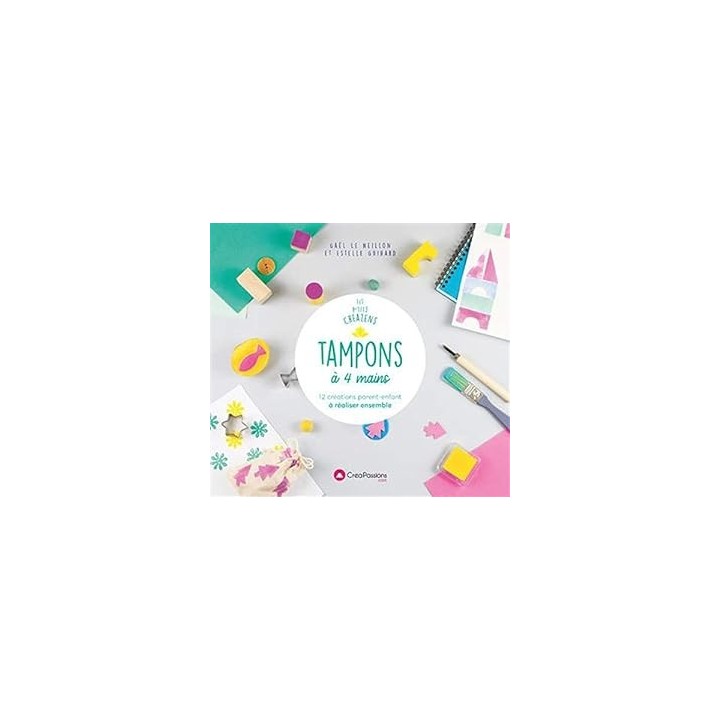 Tampons à 4 mains. 12 créations parent-enfant a réaliser ensemble